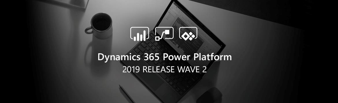 <p>As part of the Dynamics 365 2019 release wave 2, the platform for business applications, Power Platform, is also updated</p>
